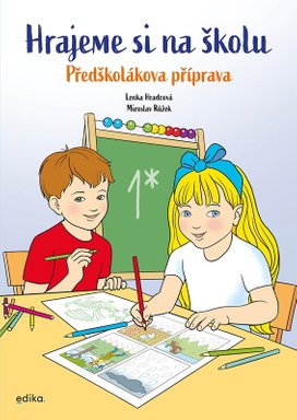 Hrajeme si na školu: Předškolákova příprava