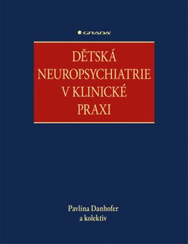 Dětská neuropsychiatrie v klinické praxi