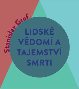 Lidské vědomí a tajemství smrti