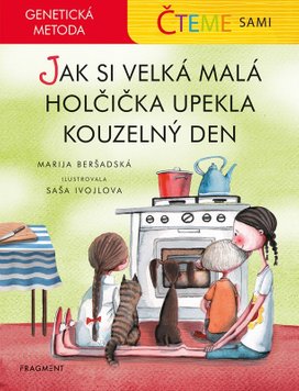 Čteme sami Jak si velká malá holčička upekla kouzelný den