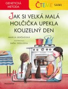 Čteme sami Jak si velká malá holčička upekla kouzelný den