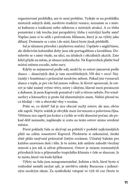 Boj o holý život, orgie i setkání se žralokem