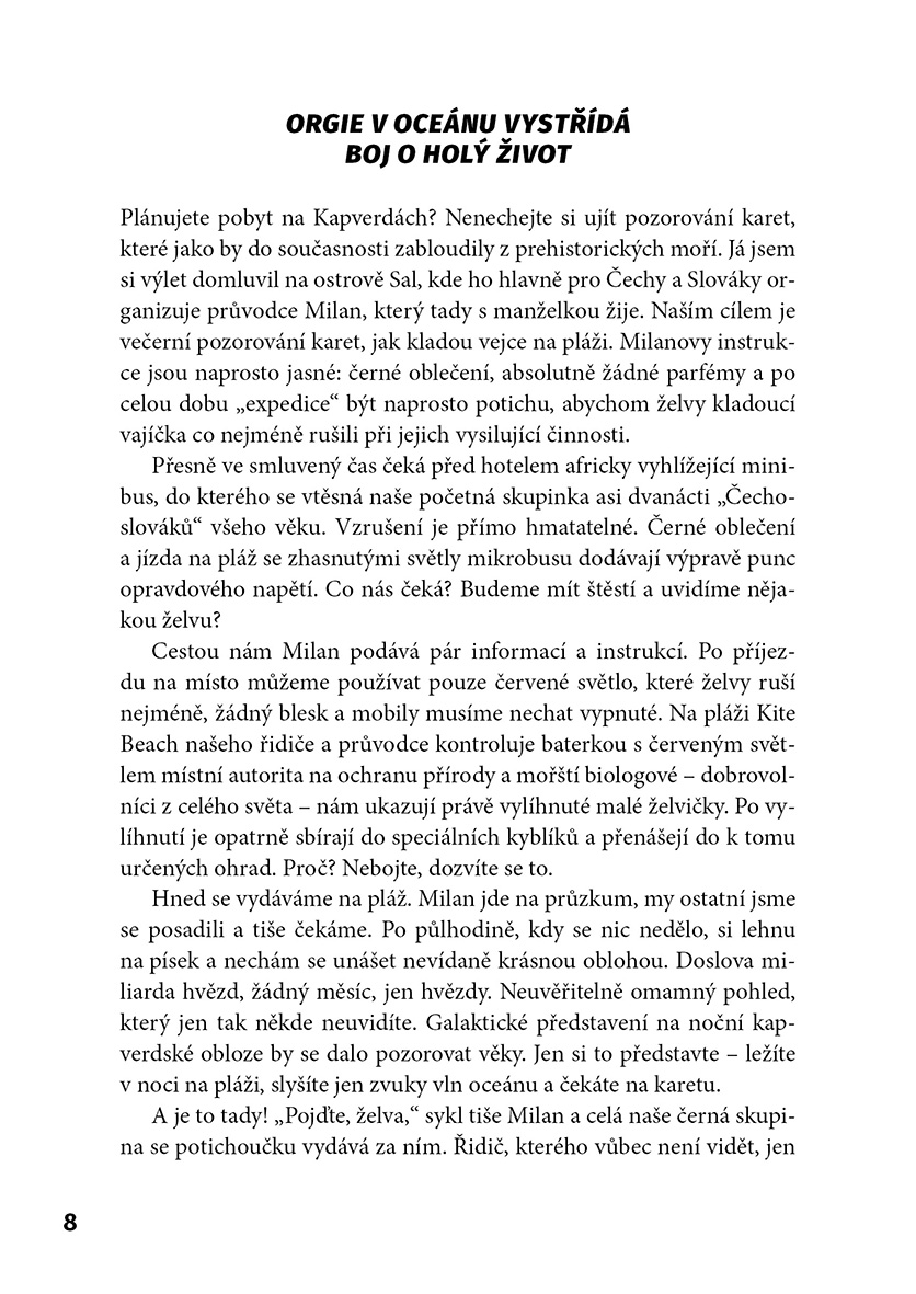 Boj o holý život, orgie i setkání se žralokem