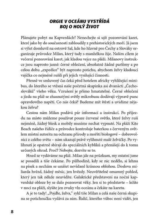 Boj o holý život, orgie i setkání se žralokem