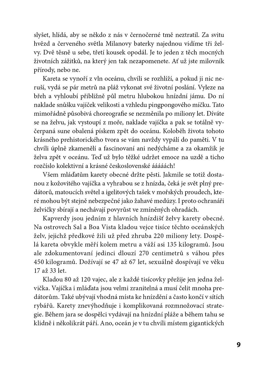Boj o holý život, orgie i setkání se žralokem