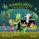 Kanálníčci zachraňují svět 