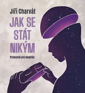 Jak se stát nikým