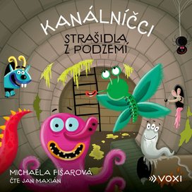 Kanálníčci Strašidla z podzemí