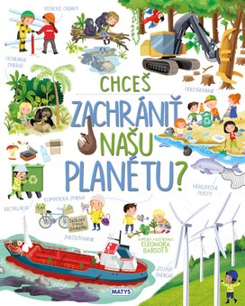 Chceš zachrániť našu planétu?