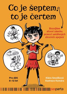 Co je šeptem, to je čertem