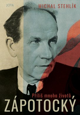 Zápotocký. Příliš mnoho životů