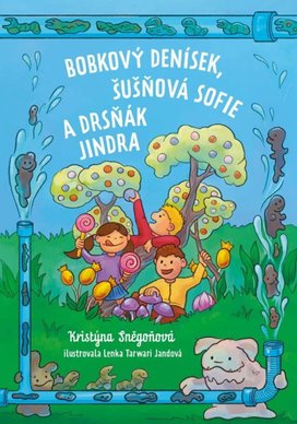Bobkový Denísek, Šušňová Sofie a Drsňák Jindra