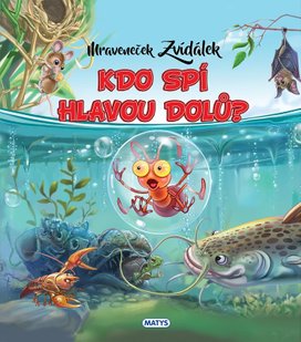 Mraveneček Zvídálek Kdo spí hlavou dolů?