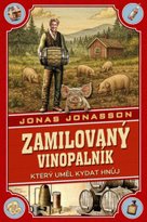 Zamilovaný vinopalník, který uměl kydat hnůj
