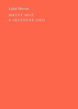 Mrtvý muž a skleněné oko