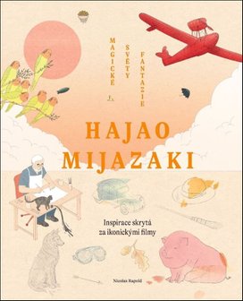 Hajao Mijazaki Magické světy fantazie