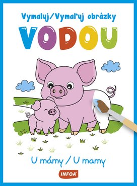 Vymaluj/Vymaľuj obrázky vodou U mámy/U mamy