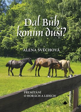 Dal Bůh koním duši?