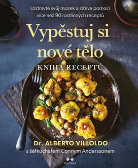 Vypěstuj si nové tělo Kniha receptů