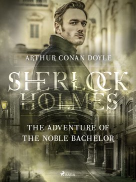 The Adventure of the Noble Bachelor