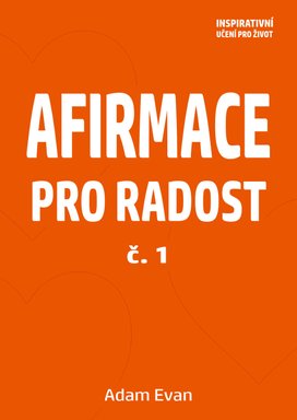 AFIRMACE PRO RADOST – č. 1 