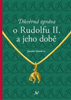 Důvěrná zpráva o Rudolfovi II. a jeho době