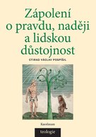 Zápolení o pravdu, naději a lidskou důstojnost