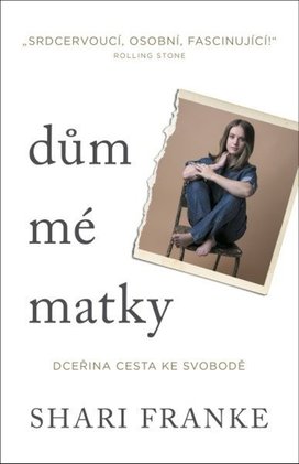 Dům mé matky Dceřina cesta ke svobodě