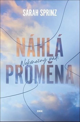 Nekonečný pád Náhlá proměna