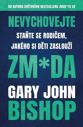 Nevychovejte zm*da