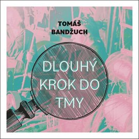 Dlouhý krok do tmy