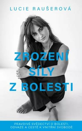 Zrození síly z bolesti