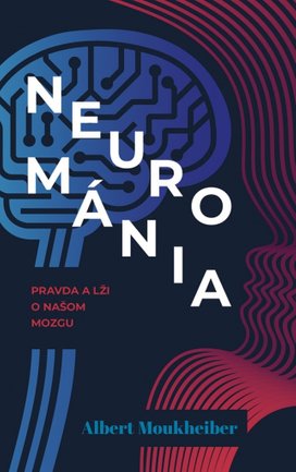 Neurománia Pravda a lži o našom mozgu
