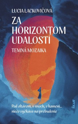 Za horizontom udalost Temná mozaika