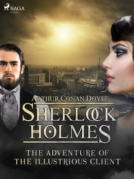 The Adventure of the Illustrious Client