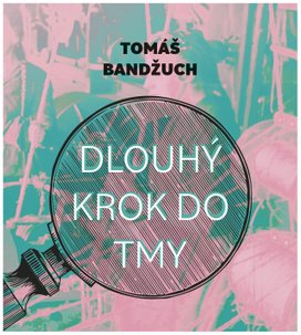 Dlouhý krok do tmy