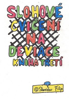 Slohové cvičení na deviace - kniha třetí - drápkem uvíznuv - chycen jest ptáček celý