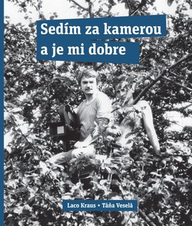 Sedím za kamerou a je mi dobre