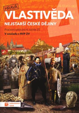 Hravá vlastivěda 4 Nejstarší české dějiny