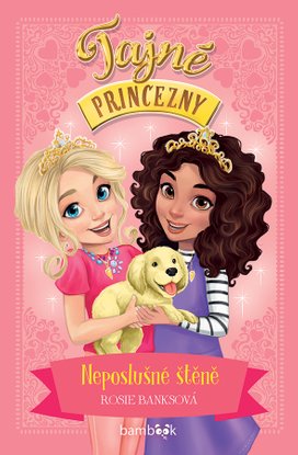Tajné princezny Neposlušné štěně