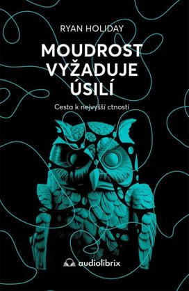 Moudrost vyžaduje úsilí