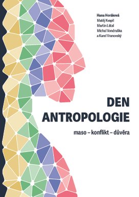 Den antropologie: maso – konflikt – důvěra