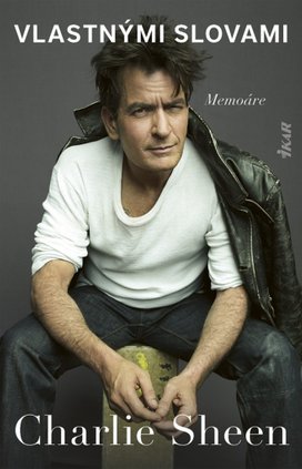 Charlie Sheen Vlastnými slovami