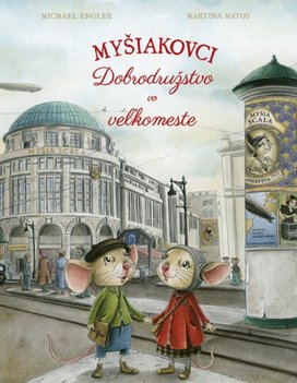 Myšiakovci Dobrodružstvo vo veľkomeste