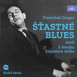 Cinger: Šťastné blues aneb Z deníku Jaroslava Ježka