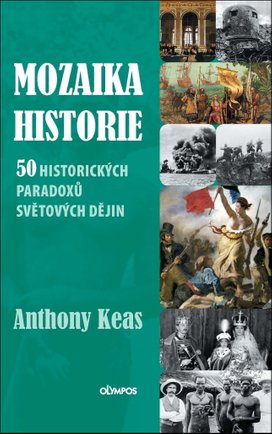 Mozaika historie 50 historických paradoxů světových dějin