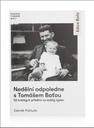 Nedělní odpoledne s Tomášem Baťou