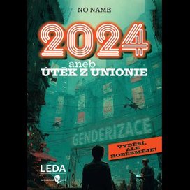 2024 aneb ÚTĚK Z UNIONIE