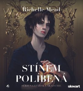 Vampýrská akademie 3: Stínem políbená