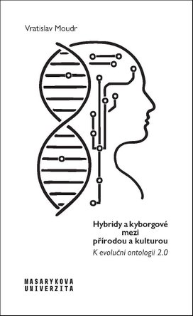 Hybridy a kyborgové mezi přírodou a kulturou
